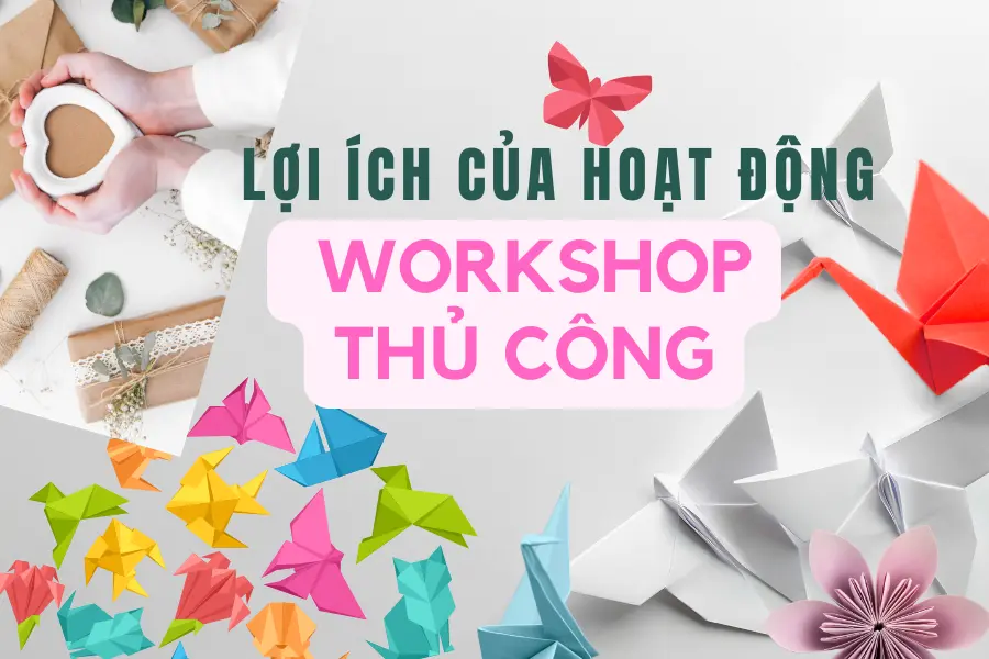 loi-ich-cua-workshop-thu-cong-b